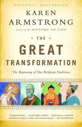The Great Transformation: The Beginning of Our Religious Traditions