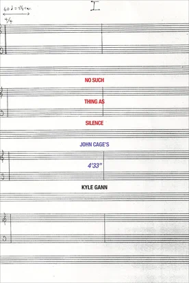 No Such Thing As Silence: John Cage’s 4’33’’