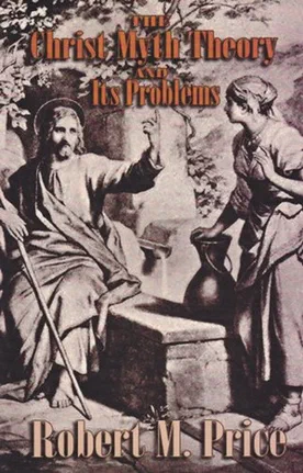 The Christ Myth Theory and Its Problems