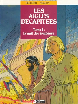 Les aigles décapitées 1: la nuit des jongleurs