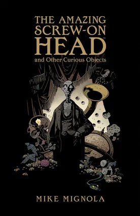 The Amazing Screw-on Head and Other Curious Objects