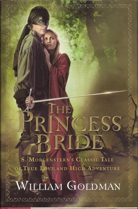 The Princess Bride: S. Morgenstern's Classic Tale of True Love and High Adventure