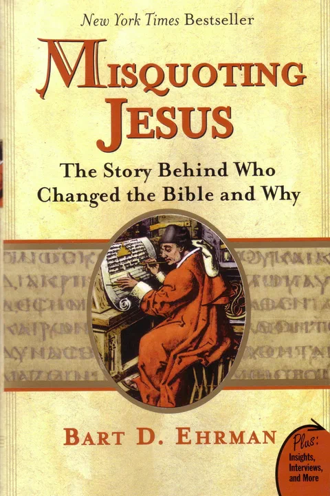 Misquoting Jesus: The Story Behind Who Changed the Bible and Why