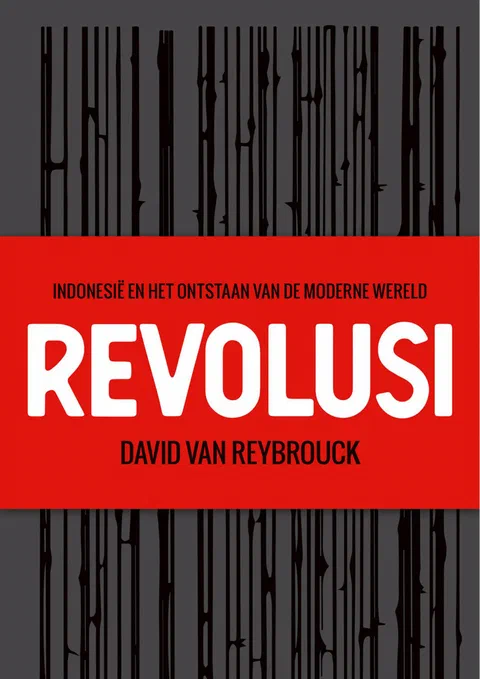 Revolusi. Indonesië en het ontstaan van de moderne wereld