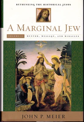 A Marginal Jew: Rethinking the Historical Jesus, Volume II - Mentor, Message, and Miracles