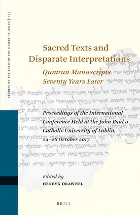 Sacred Texts and Disparate Interpretations: Qumran Manuscripts Seventy Years Later: Proceedings of the International Conference Held at the John Paul ... on the Texts of the Desert of Judah, 133)