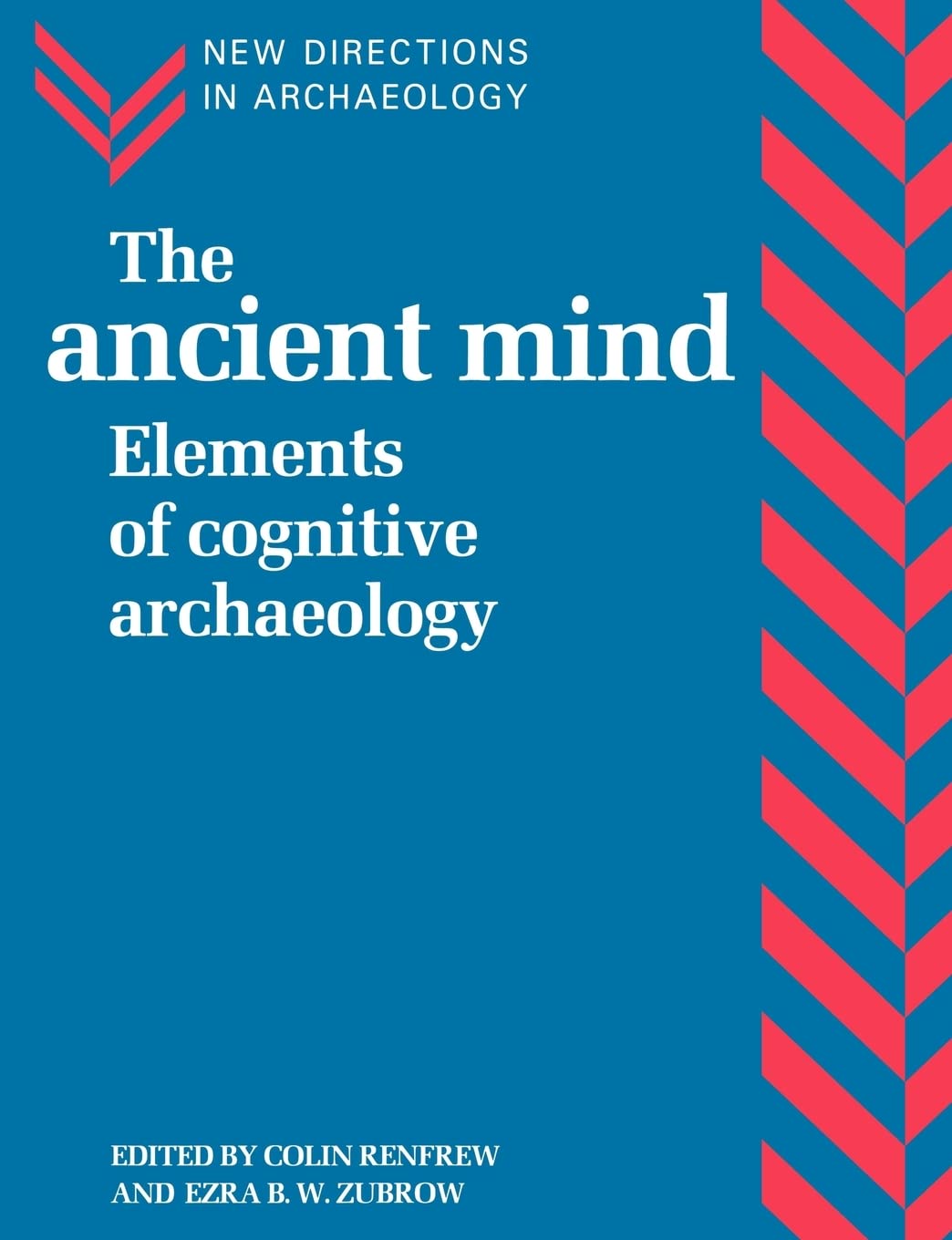 The Ancient Mind: Elements of Cognitive Archaeology