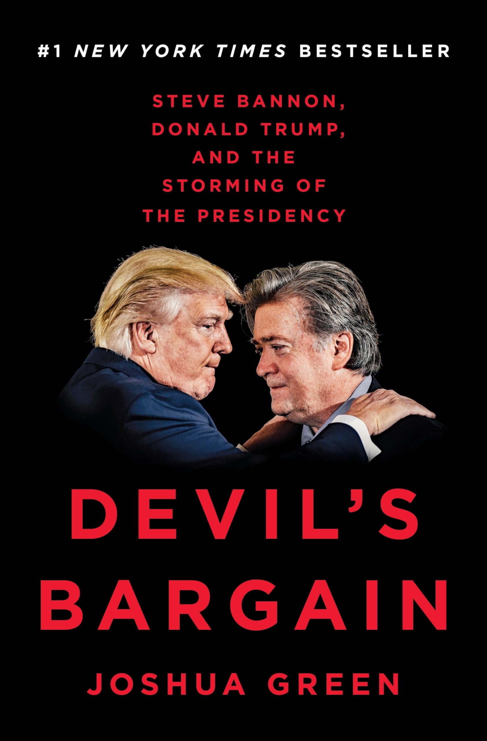 Devil’s Bargain: Steve Bannon, Donald Trump, and the Storming of the Presidency